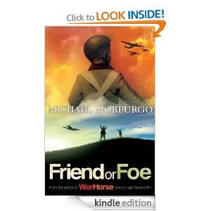 Friend or Foe Michael Morpurgo  Kindle Store