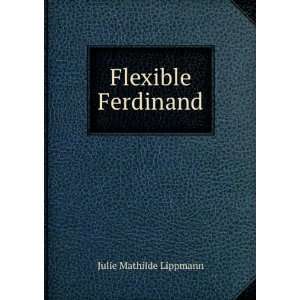  Flexible Ferdinand Julie Mathilde Lippmann Books