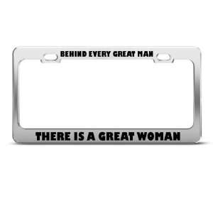 Behind Every Great Man Is Woman Humor Funny Metal license 
