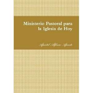  Ministerio Pastoral para la Iglesia de Hoy (9780557367221 