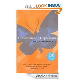 Understanding Depression Maria Prendergast  Kindle Store