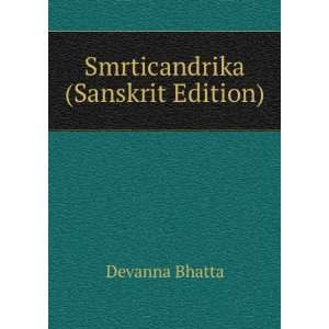  Smrticandrika (Sanskrit Edition) Devanna Bhatta Books