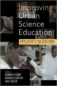 Improving Urban Science Education New Roles for Teachers, Students 