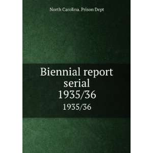  Biennial report serial. 1935/36 North Carolina. Prison 