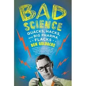   Quacks, Hacks, and Big Pharma Flacks [Paperback] Ben Goldacre Books