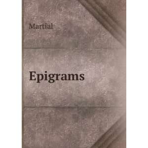    Epigrams: with an English translation: Martial Martial: Books