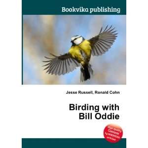  Birding with Bill Oddie Ronald Cohn Jesse Russell Books