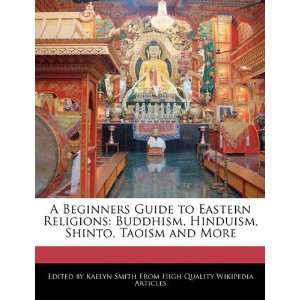  A Beginners Guide to Eastern Religions Buddhism, Hinduism 
