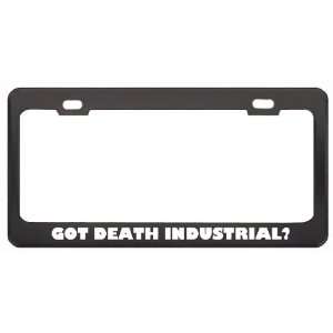  Got Death Industrial? Music Musical Instrument Black Metal 