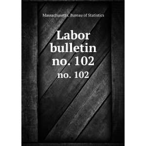 Labor bulletin. no. 102