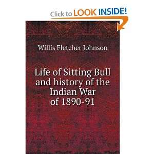   history of the Indian War of 1890 91.: Willis Fletcher Johnson: Books