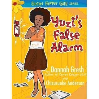 Yuzis False Alarm (Secret Keeper Girl Fiction) by Dannah K. Gresh and 