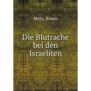  Die Blutrache bei den Israeliten Erwin Merz Books