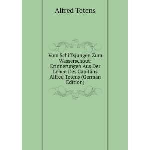   Des CapitÃ¤ns Alfred Tetens (German Edition) Alfred Tetens Books