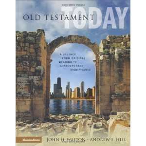 Old Testament Today: A Journey from Original Meaning to Contemporary 
