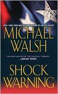   Shock Warning by Michael Walsh, Kensington Publishing 