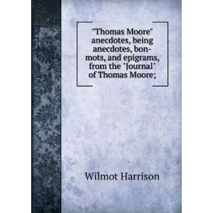  Thomas Moore anecdotes, being anecdotes, bon mots, and 
