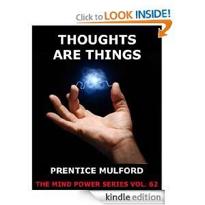 Thoughts Are Things (The Mind Power Series) Prentice Mulford  