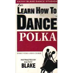 Lets Learn how to Dance Polka with Kathy Blake (VHS TAPE 