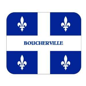   : Canadian Province   Quebec, Boucherville Mouse Pad: Everything Else