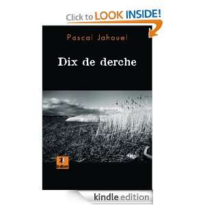 Dix de derche (French Edition) Pascal Jahouel  Kindle 