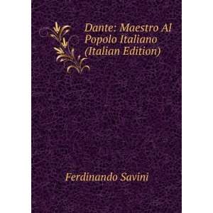   Maestro Al Popolo Italiano (Italian Edition) Ferdinando Savini Books