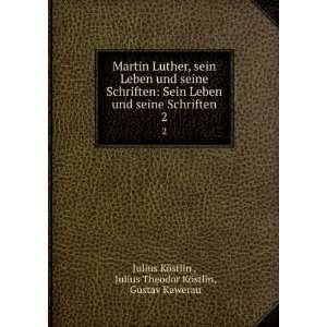  Martin Luther, sein Leben und seine Schriften Sein Leben 