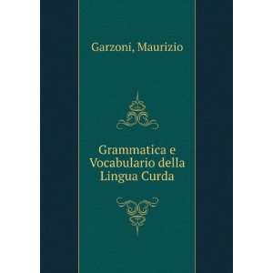   Grammatica e Vocabulario della Lingua Curda Maurizio Garzoni Books