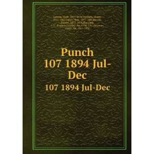  Punch. 107 1894 Jul Dec Mark, 1809 1870,Mayhew, Henry 