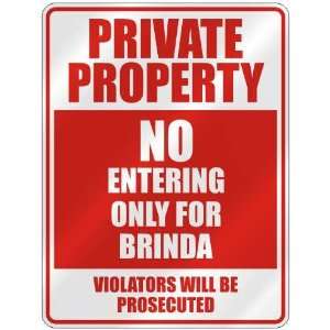   PROPERTY NO ENTERING ONLY FOR BRINDA  PARKING SIGN