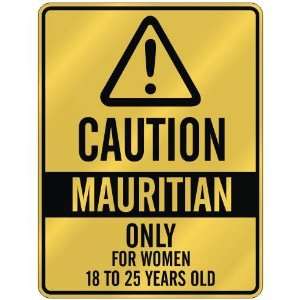 CAUTION  MAURITIAN ONLY FOR WOMEN 18 TO 25 YEARS OLD  PARKING SIGN 