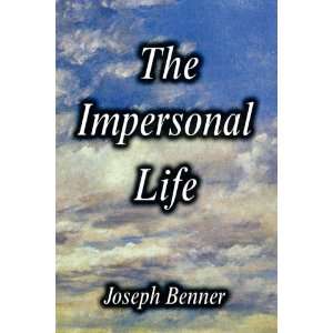  The Impersonal Life [Paperback]: Joseph Benner: Books