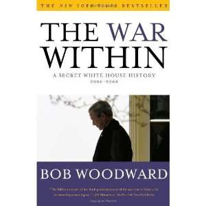  War Within A Secret White House History 2006 2008 [Paperback] Bob 