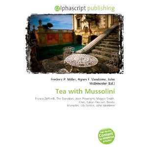  Tea with Mussolini (9786132778512) Books