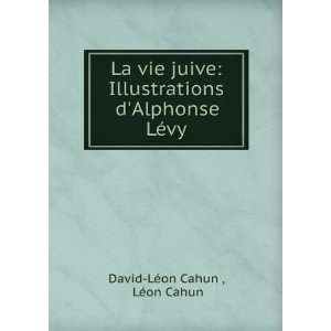   Alphonse LÃ©vy. LÃ©on Cahun David LÃ©on Cahun  Books