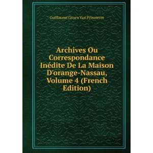   Nassau, Volume 4 (French Edition) Guillaume Groen Van Prinsterer