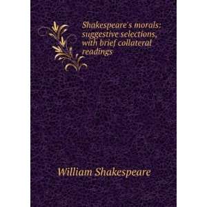  Shakespeares Morals: Suggestive Selections, with Brief 