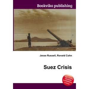  Suez Crisis Ronald Cohn Jesse Russell Books