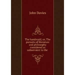   considered as subservient to the . (9785873809912): John Davies: Books