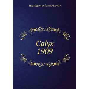  Calyx. 1909 Washington and Lee University Books
