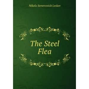 The Steel Flea: Nikola Semenovich Leskov:  Books