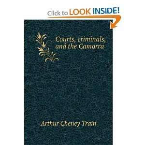 Courts, criminals, and the Camorra Arthur Cheney Train  