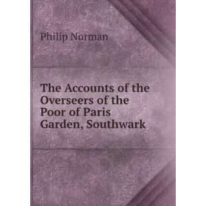   of the Poor of Paris Garden, Southwark . Philip Norman Books