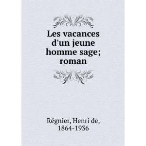   un jeune homme sage; roman Henri de, 1864 1936 RÃ©gnier Books
