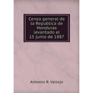 Censo general de la Republica de Honduras levantado el 15 junio de 