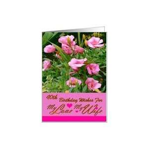40th / Birthday / Wife / Pink Flowers Card