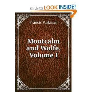  Montcalm and Wolfe, Volume I: Francis Parkman: Books