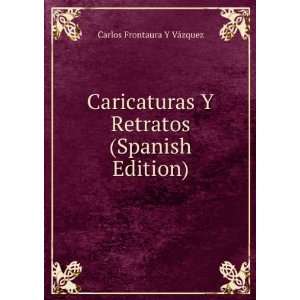  Caricaturas Y Retratos (Spanish Edition): Carlos Frontaura 