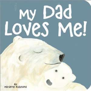  My Dad Loves Me [Board book]: Marianne Richmond: Books