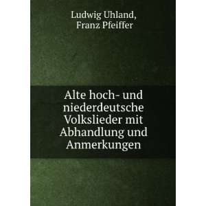   mit Abhandlung und Anmerkungen Franz Pfeiffer Ludwig Uhland Books